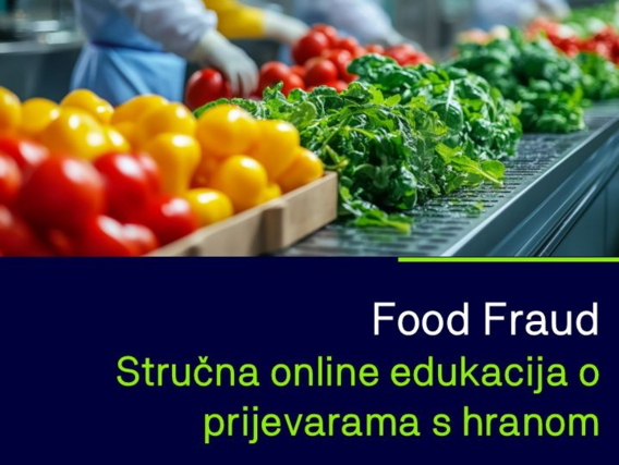 Food Fraud – stručna online edukacija za sigurnost prehrambenih proizvoda